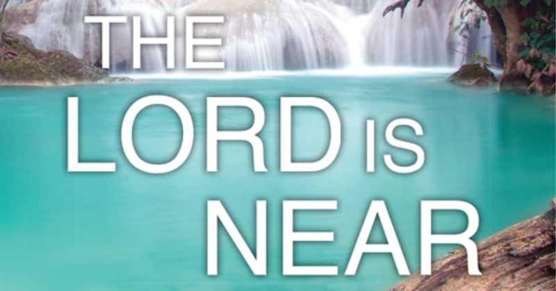 In The Word And On Your Knees The Lord Is Near in-the-word-and-on-your-knees-the-lord-is-near